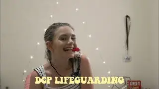 EVERYTHING YOU NEED TO KNOW: first week as a DCP lifeguard ☆