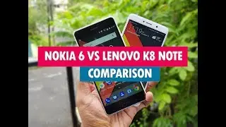 Nokia 6 vs Lenovo K8 Note Comparison - Camera, Software and Performance