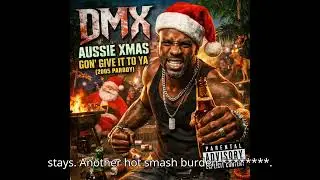 DMX Style – Aussie Xmas Gon’ Give It To Ya (2005 Parody) | EXPLICIT Christmas Rap Lyrics