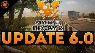 State of Decay 2 UPDATE 6.0 (Patch notes!)