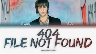 Taeyong &ndash; 404 File Not Found [ПЕРЕВОД НА РУССКИЙ/КИРИЛЛИЗАЦИЯ Color Coded Lyrics]