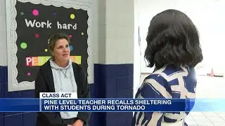 Pine Level teacher recalls sheltering with students during tornado