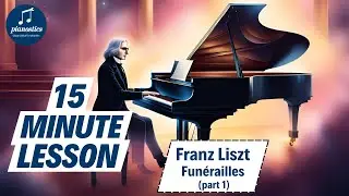 15 Minute Lesson: Franz Liszt's Funérailles (Part 1)