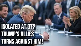Trump Cornered at the G7: Canada and Europe Fire Back! Tariffs, Trade War, Steel, Aluminum, EV