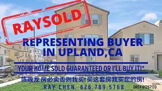 RAYSOLD HOME IN UPLAND!REPRESENTING BUYER!RAY CHEN 626.789.5768