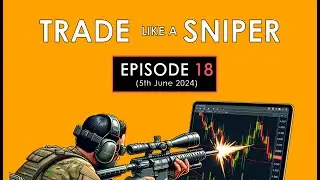 Trade Like A Sniper - Episode 18 - NIFTY1! - (5th June 2024)