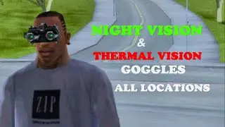 Night Vision & Thermal Vision Goggles - All Locations - GTA San Andreas