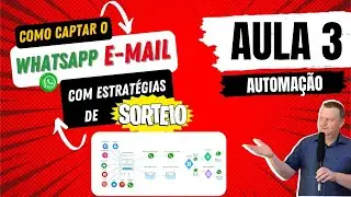 Como Captar CLIENTES/LEADS via SORTEIO +AUTOMA&Ccedil;&Atilde;O  DE WHATSAPP E EMAIL AULA 3