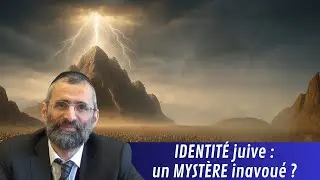 IDENTIT&Eacute; juive : un MYST&Egrave;RE inavou&eacute; ? - Rav Ron Chaya