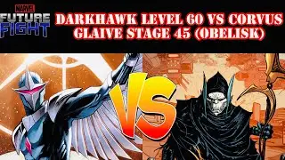 Marvel Future Fight: Darkhawk Level 60 vs Corvus Glaive Stage 45 (Obelisk)