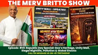 Episode #41: Republic Day Special: Goa&rsquo;s Heritage, Unity Mall, Illegal Nightlife & Pollution
