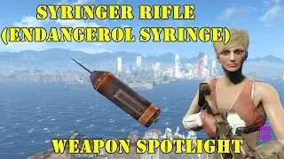 Fallout 4: Weapon Spotlights: Syringer Rifle With Endangerol Syringe