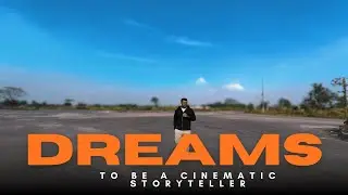 A Beginner&rsquo;s Cinematic Journey ।। নোভাইস হলেও স্বপ্নটা সিনেমাটিক