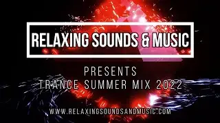 Trance Summer Mix 2022-2023 | 10 hours | Music for Partying!