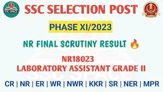 NR Final Scrutiny Result NR18023 🔥| Selection Post Phase 11 NR Region #mysscspace #finalscrutiny #nr