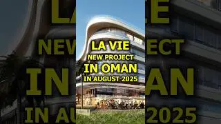 🇴🇲 La Vie - New Project in Oman in August 2025g