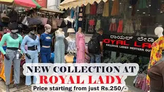 Cheapest Ladies Wear shop In Commercial Street Bangalore, New Collection from Rs.200 | Royal Lady