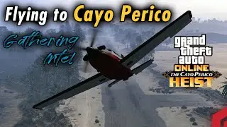 GTA Online Flying To Cayo Perico - Gathering Intel for Heist | Guide