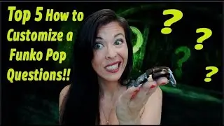 Top Five How To Customizing Funko Pop Questions! + Where have we been!??