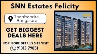 SNN Estates Felicity Bangalore | SNN Estates Felicity Thanisandra | SNN Estates Felicity Brochure