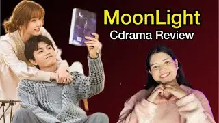 Moonlight Chinese Drama Review | Esther yu & Ding Yu xi cdrama Review