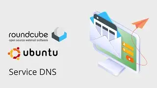 #4 Roundcube (Ubuntu) - Configuration du service DNS
