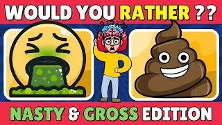 Would You Rather? Gross Edition | The Nastiest Gross Quiz Yet! 💩😱