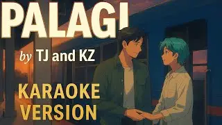 PALAGI – TJ & KZ (2025 Karaoke Version) MaclingAImusic