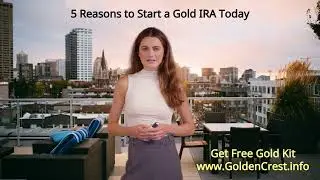 5 Reasons to Start a Gold IRA Today | GoldenCrest Metals #diversification