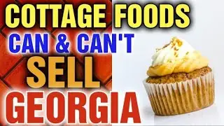 What foods can and Cannot be sold as cottage foods ( Georgia Cottage Food Law )