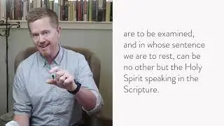 Westminster Confession 1.10&mdash;The Authority of Scripture