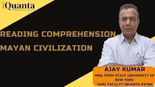 Mayan civilization CAT RC. Ajay Sir, iQuanta Patna