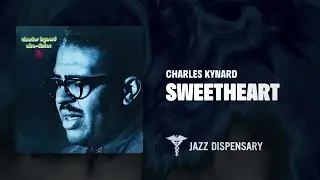Charles Kynard - Sweetheart (Jazz Dispensary Official Audio)
