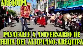 CONCURSO DE PASACALLE POR EL 47 ANIVERSARIO DE LA FERIA DEL ALTIPLANO DE AREQUIPA..