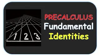 Fundamental Identities/Simplifying & Proving Trigonometric Equations :Precalculus (Math Skills)
