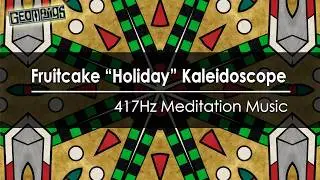 417Hz Solfeggio Healing | &ldquo;Fruitcake&rdquo; 4K Geometric Kaleidoscope Meditation Animation