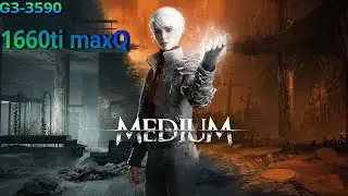 The Medium 1660ti maxQ