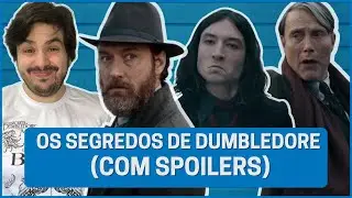 OS SEGREDOS DE DUMBLEDORE | Sem carisma, sem sal e sem emo&ccedil;&atilde;o (COM SPOILERS)!
