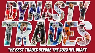 Dynasty Fantasy Football TRADES before the 2023 NFL Draft