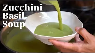 Zucchini Basil Soup - Elegant & Simple | *VEGAN* Assembles in MINUTES!