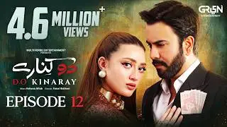 Do Kinaray Ep 12 | 21st May 25 | Momina Iqbal - Junaid Khan - Hira Soomro | Multiverse Entertainment