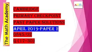Тест Checkpoint Primary Maths 2 / Апрель 2019 / Cambridge Primary / 0845/02 (Q17-30) Полностью решен