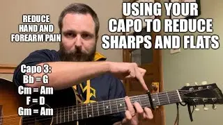 Using Your Capo To Reduce Sharps and Flats - FREE Video Lesson - Reduce Hand/Forearm Fatigue