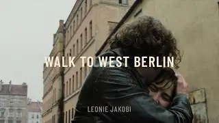 Leonie Jakobi - Walk to West Berlin (Official Video)
