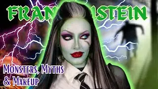Monsters, Myths & Makeup  (the tragic tale of Frankenstein)
