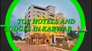 Top hotels and lodges in karwar