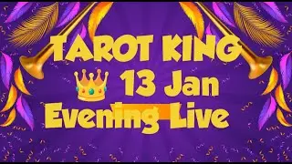 Tarot King is live Evening 13 January