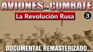 AVIONES de COMBATE : LA REVOLUCI&Oacute;N RUSA (HD) #documental #espa&ntilde;ol #avionesdecombate