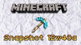 Minecraft Snapshots - 12w40a