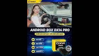 Androidbox Zestech DX14Pro - Đẳng cấp v&agrave; c&ocirc;ng nghệ đỉnh cao